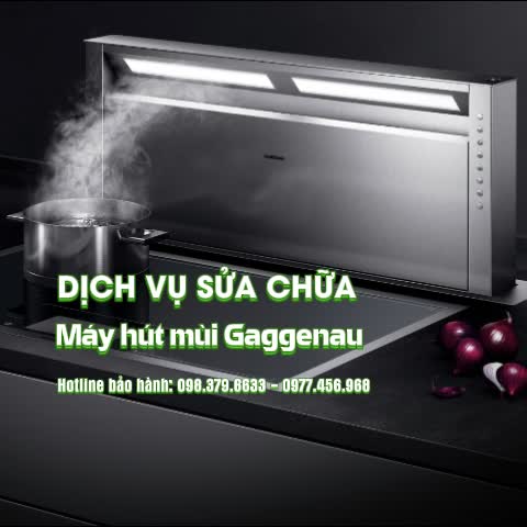Dịch vụ sửa chữa máy hút mùi Gaggenau chính hãng uy tín Đà Nẵng